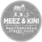 MEEZ & KINI MEDITERRANEAN STREET FOOD