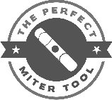 THE PERFECT MITER TOOL