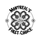 MONTREAL'S FIRST CHOICE
