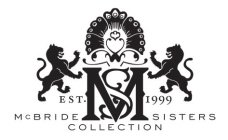 MCBRIDE SISTERS COLLECTION MS EST 1999