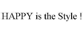 HAPPY IS THE STYLE !