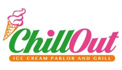 CHILL OUT ICE CREAM PARLOR AND GRILL