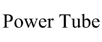 POWER TUBE