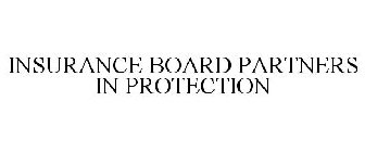 INSURANCE BOARD PARTNERS IN PROTECTION