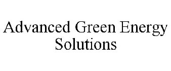 ADVANCED GREEN ENERGY SOLUTIONS