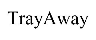 TRAYAWAY