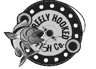 REELY HOOKED FISH CO