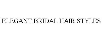 ELEGANT BRIDAL HAIR STYLES