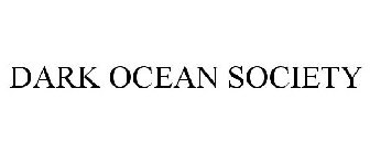 DARK OCEAN SOCIETY