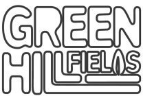 GREEN HILL FIELDS