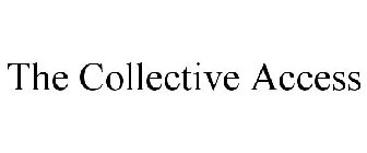 THE COLLECTIVE ACCESS