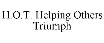 H.O.T. HELPING OTHERS TRIUMPH