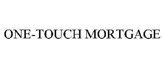 ONE-TOUCH MORTGAGE
