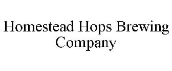 HOMESTEAD HOPS BREWING COMPANY