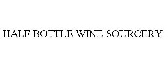 HALF BOTTLE WINE SOURCERY