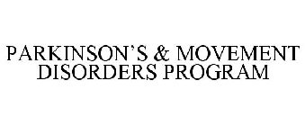 PARKINSON'S & MOVEMENT DISORDERS PROGRAM