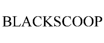 BLACKSCOOP