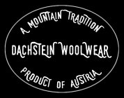 DACHSTEIN WOOLWEAR A MOUNTAIN TRADITION PRODUCT OF AUSTRIA