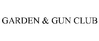 GARDEN & GUN CLUB