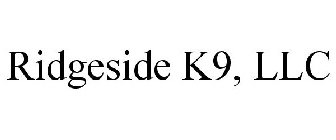 RIDGESIDE K9, LLC