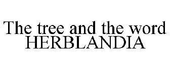 THE TREE AND THE WORD HERBLANDIA