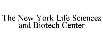 THE NEW YORK LIFE SCIENCES AND BIOTECH CENTER