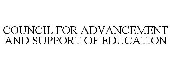 COUNCIL FOR ADVANCEMENT AND SUPPORT OF EDUCATION