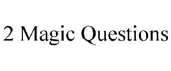 2 MAGIC QUESTIONS