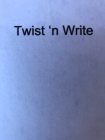 TWIST 'N WRITE