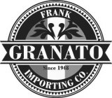 FRANK GRANATO IMPORTING CO. SINCE 1948