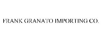 FRANK GRANATO IMPORTING CO.