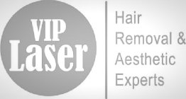 VIP LASER HAIR REMOVAL & AESTHETIC EXPERTS