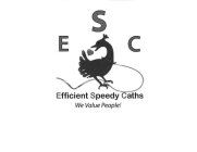 ESC EFFICIENT SPEEDY CATHS WE VALUE PEOPLE!