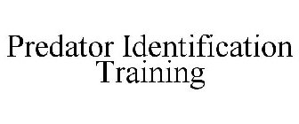 PREDATOR IDENTIFICATION TRAINING