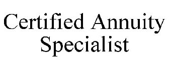 CERTIFIED ANNUITY SPECIALIST