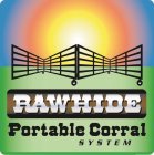 RAWHIDE PORTABLE CORRAL SYSTEM