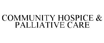 COMMUNITY HOSPICE & PALLIATIVE CARE