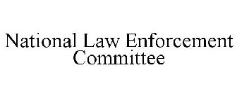 NATIONAL LAW ENFORCEMENT COMMITTEE