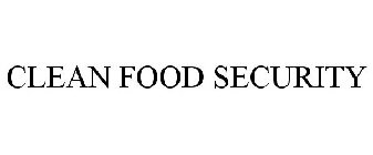 CLEAN FOOD SECURITY