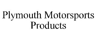 PLYMOUTH MOTORSPORTS PRODUCTS