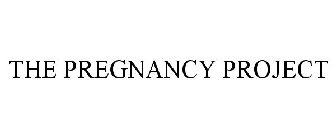 THE PREGNANCY PROJECT