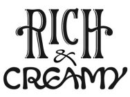 RICH & CREAMY