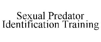 SEXUAL PREDATOR IDENTIFICATION TRAINING