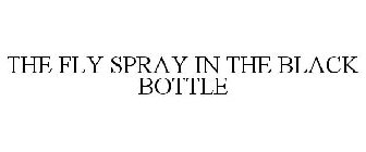 THE FLY SPRAY IN THE BLACK BOTTLE