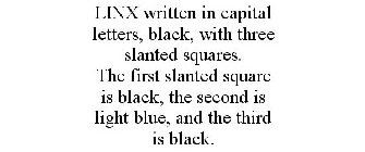 LINX WRITTEN IN CAPITAL LETTERS, BLACK, WITH THREE SLANTED SQUARES. THE FIRST SLANTED SQUARE IS BLACK, THE SECOND IS LIGHT BLUE, AND THE THIRD IS BLACK.