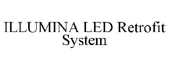 ILLUMINA LED RETROFIT SYSTEM