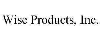 WISE PRODUCTS, INC.