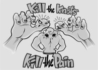 KILL THE KNOTS KILL THE PAIN