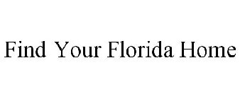 FIND YOUR FLORIDA HOME