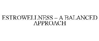 ESTROWELLNESS - A BALANCED APPROACH